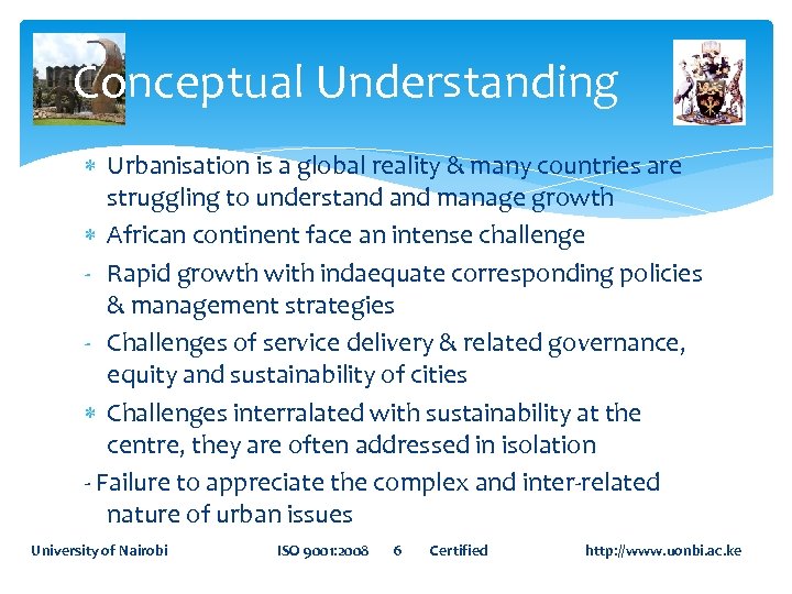 Conceptual Understanding Urbanisation is a global reality & many countries are struggling to understand