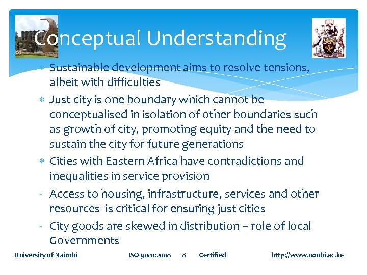 Conceptual Understanding Sustainable development aims to resolve tensions, albeit with difficulties Just city is