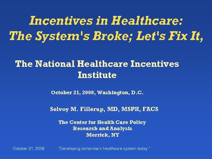 Incentives in Healthcare: The System's Broke; Let's Fix It, The National Healthcare Incentives Institute