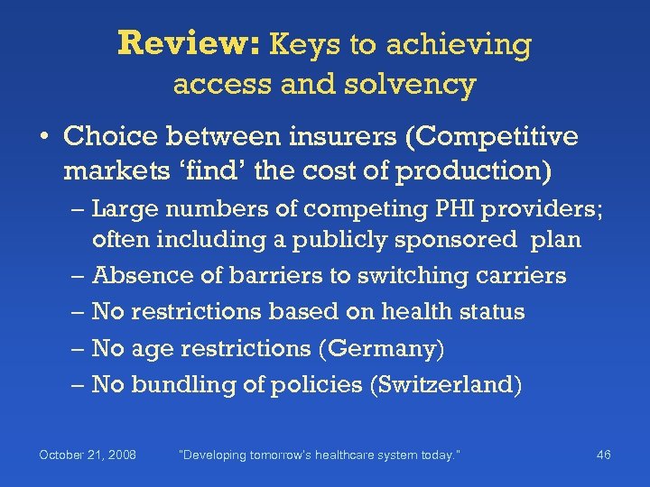 Review: Keys to achieving access and solvency • Choice between insurers (Competitive markets ‘find’