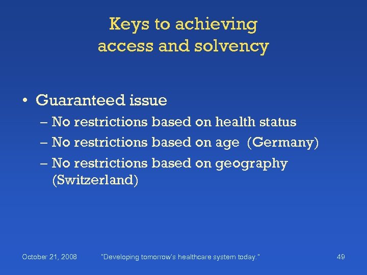 Keys to achieving access and solvency • Guaranteed issue – No restrictions based on