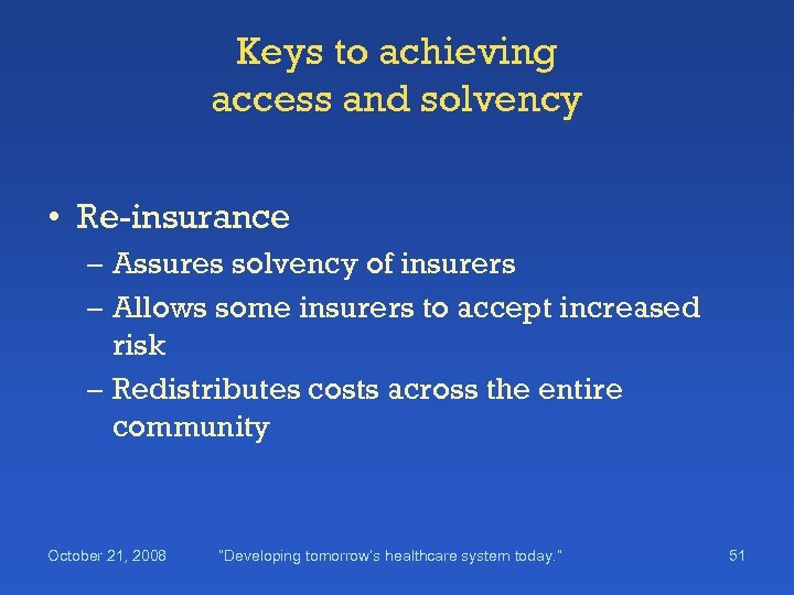 Keys to achieving access and solvency • Re-insurance – Assures solvency of insurers –