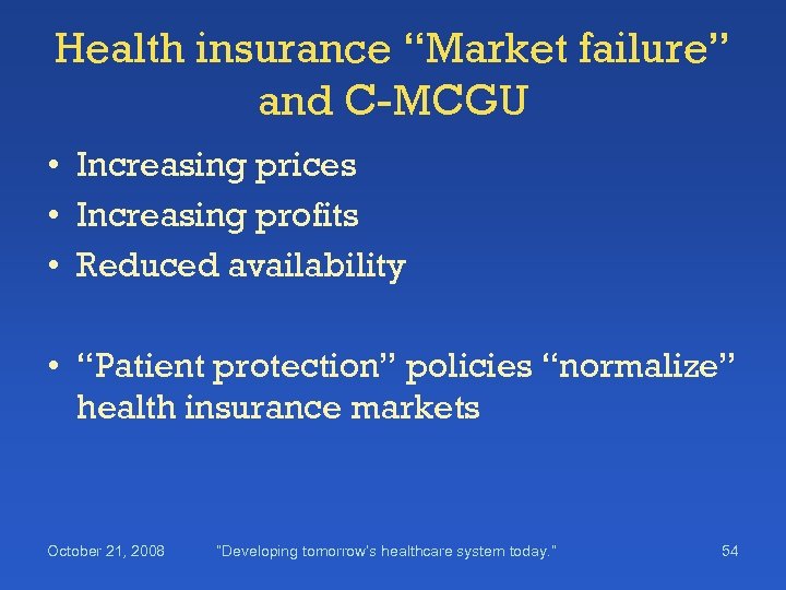 Health insurance “Market failure” and C-MCGU • Increasing prices • Increasing profits • Reduced