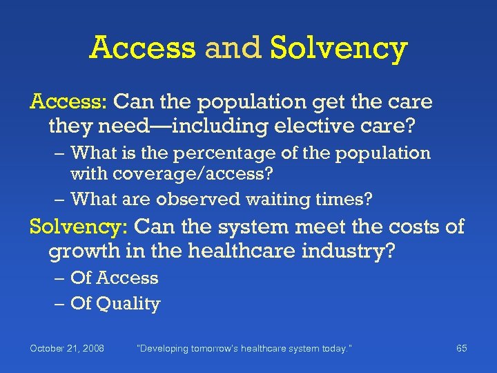 Access and Solvency Access: Can the population get the care they need—including elective care?