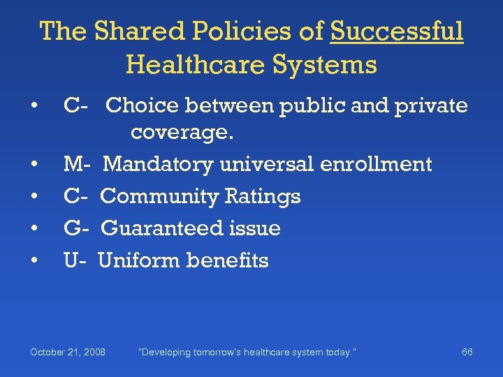 The Shared Policies of Successful Healthcare Systems • • • C- Choice between public