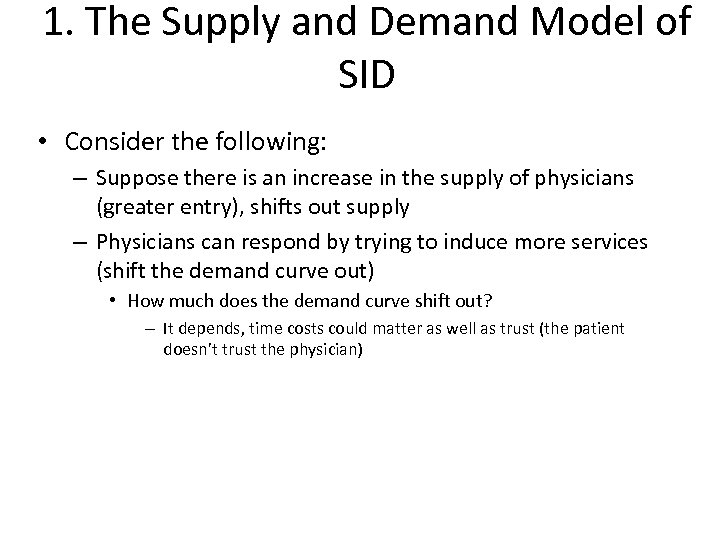 1. The Supply and Demand Model of SID • Consider the following: – Suppose