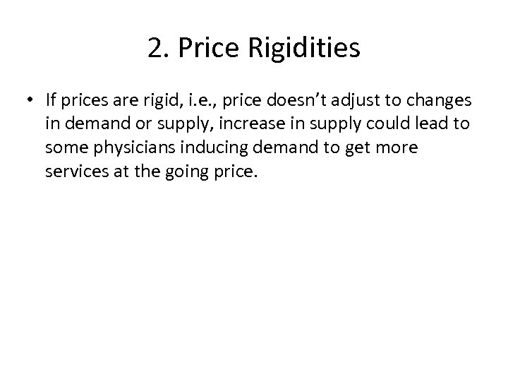 2. Price Rigidities • If prices are rigid, i. e. , price doesn’t adjust