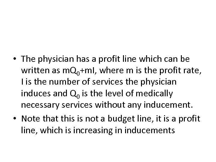  • The physician has a profit line which can be written as m.