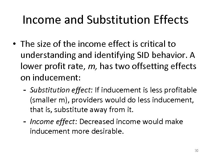 Income and Substitution Effects • The size of the income effect is critical to