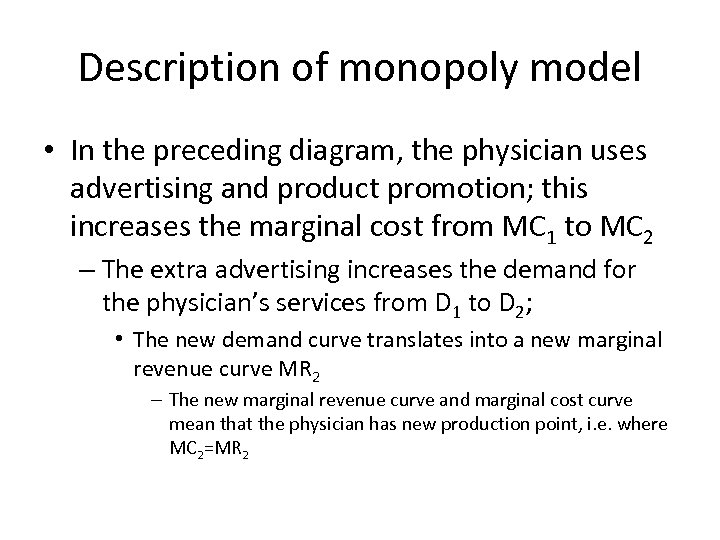 Description of monopoly model • In the preceding diagram, the physician uses advertising and