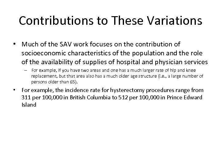 Contributions to These Variations • Much of the SAV work focuses on the contribution