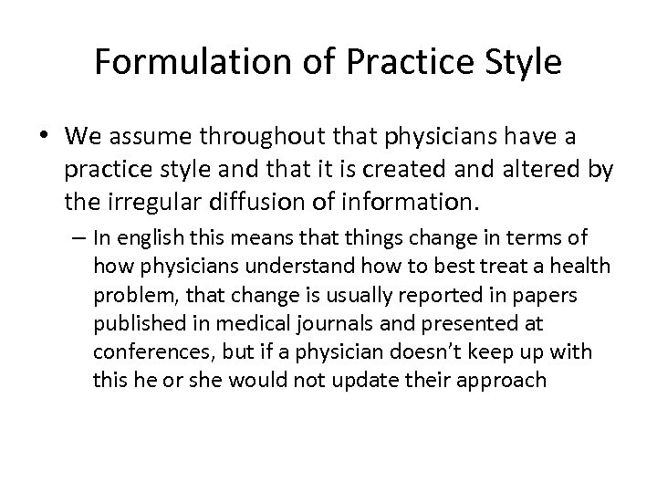 Formulation of Practice Style • We assume throughout that physicians have a practice style