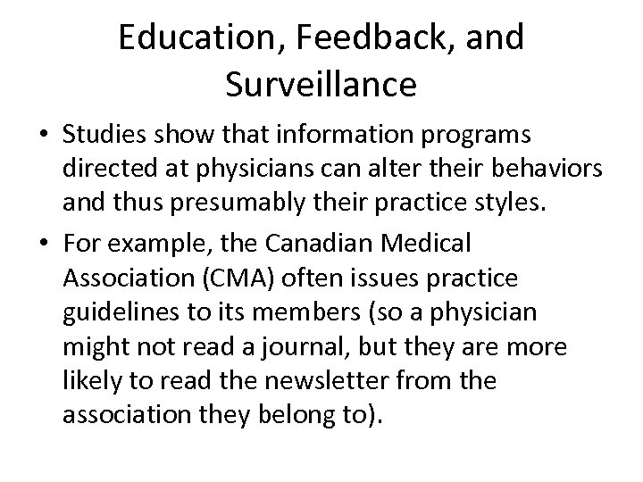 Education, Feedback, and Surveillance • Studies show that information programs directed at physicians can