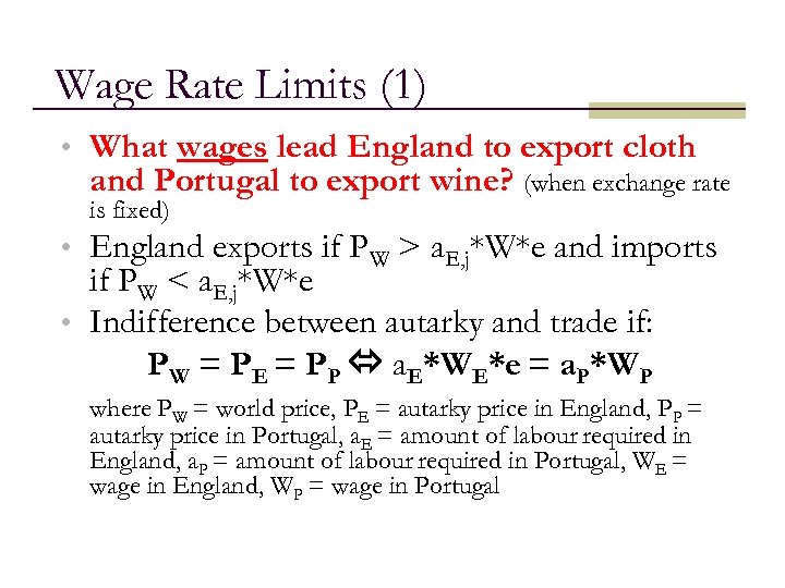 Wage Rate Limits (1) • What wages lead England to export cloth and Portugal