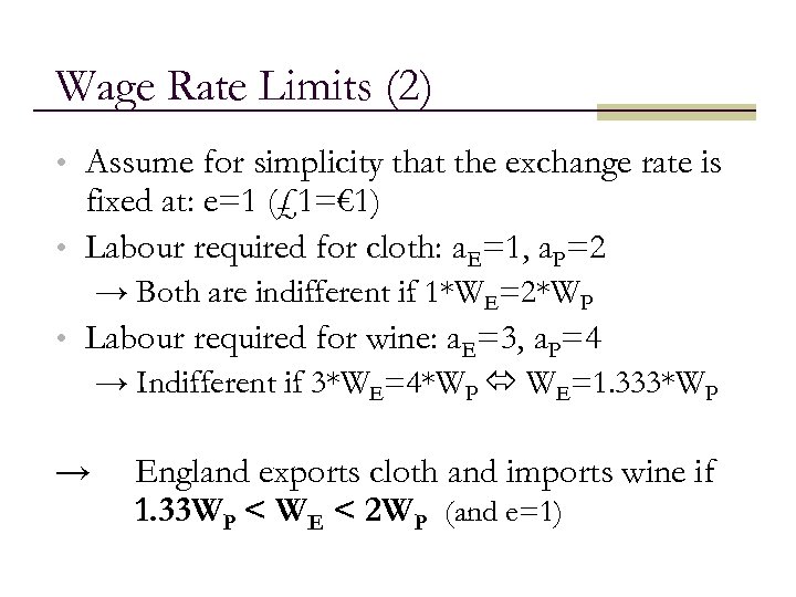 Wage Rate Limits (2) • Assume for simplicity that the exchange rate is fixed