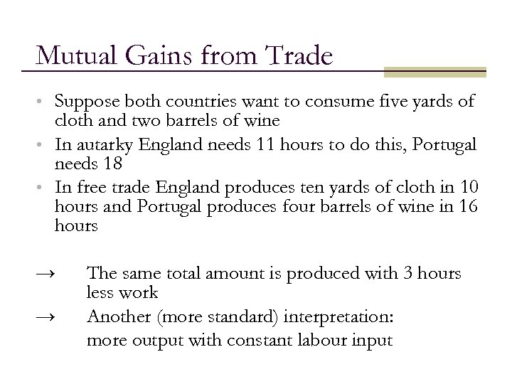 Mutual Gains from Trade • Suppose both countries want to consume five yards of