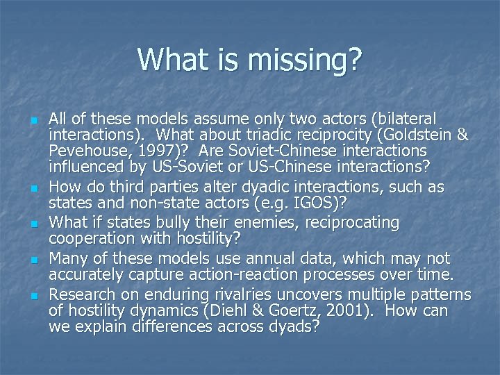 What is missing? n n n All of these models assume only two actors