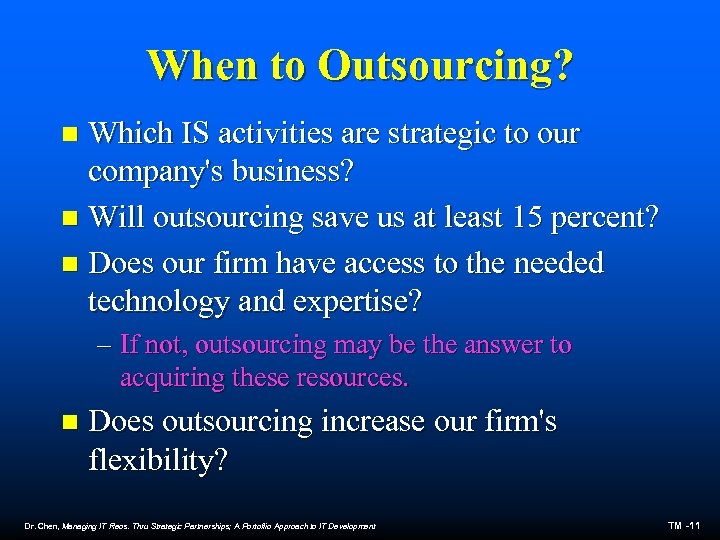 When to Outsourcing? Which IS activities are strategic to our company's business? n Will