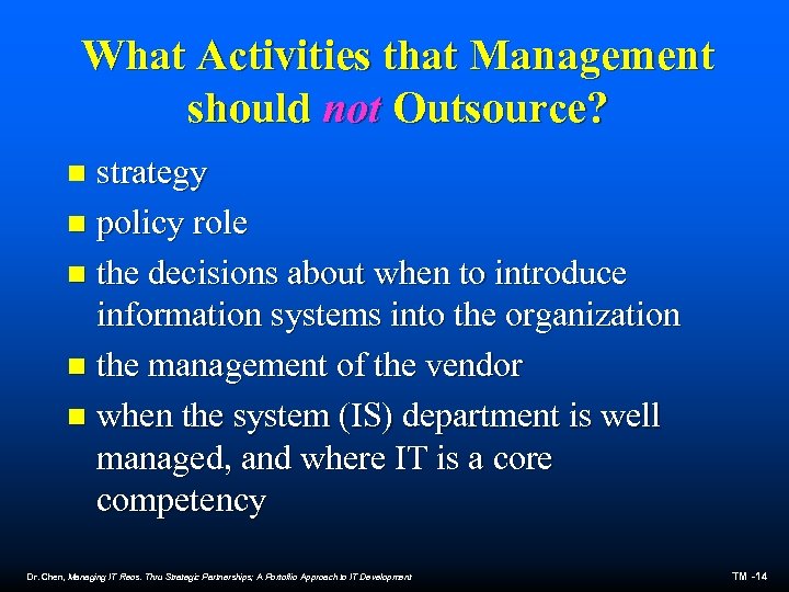 What Activities that Management should not Outsource? strategy n policy role n the decisions