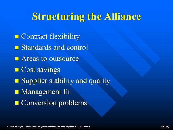 Structuring the Alliance Contract flexibility n Standards and control n Areas to outsource n
