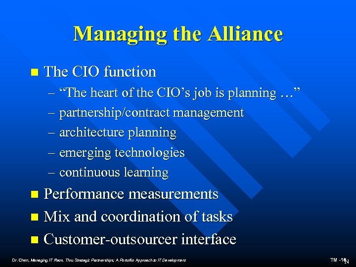 Managing the Alliance n The CIO function – “The heart of the CIO’s job
