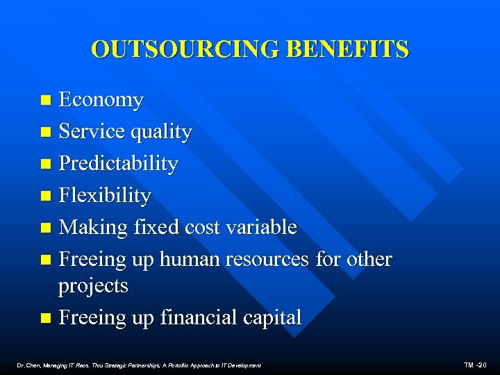 OUTSOURCING BENEFITS Economy n Service quality n Predictability n Flexibility n Making fixed cost