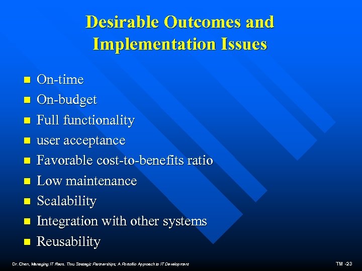 Desirable Outcomes and Implementation Issues n n n n n On-time On-budget Full functionality