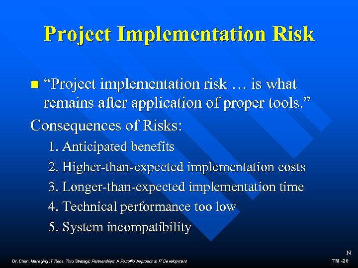 Project Implementation Risk “Project implementation risk … is what remains after application of proper