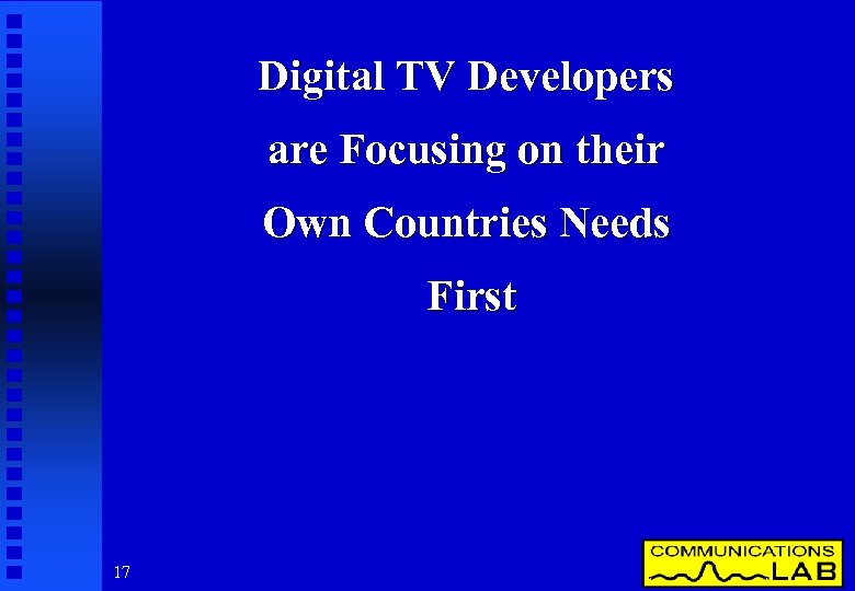 Digital TV Developers are Focusing on their Own Countries Needs First 17 