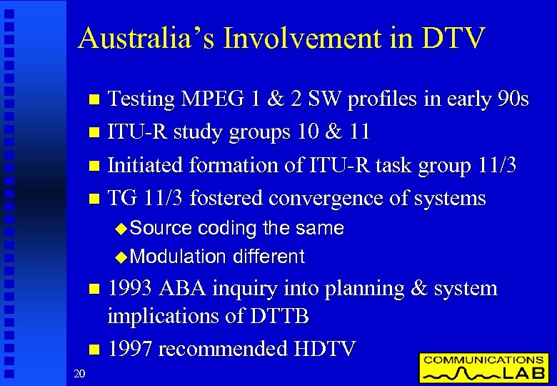 Australia’s Involvement in DTV Testing MPEG 1 & 2 SW profiles in early 90