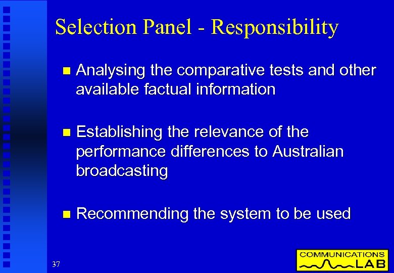 Selection Panel - Responsibility n n Establishing the relevance of the performance differences to