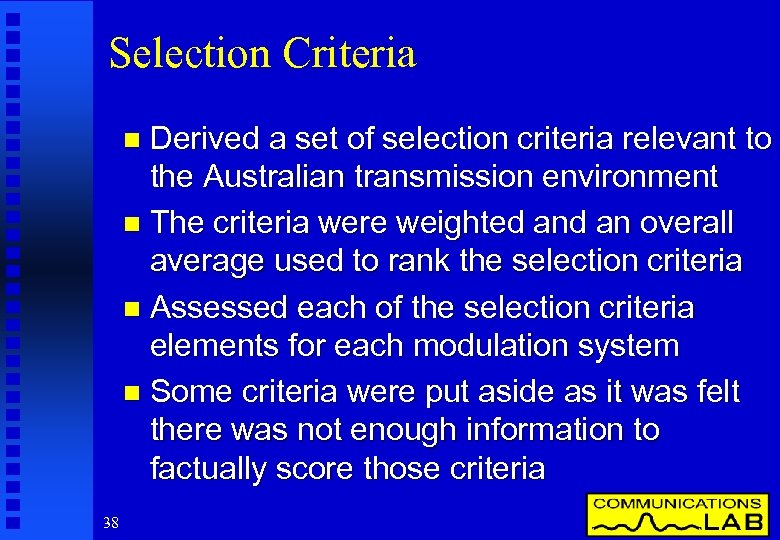 Selection Criteria Derived a set of selection criteria relevant to the Australian transmission environment