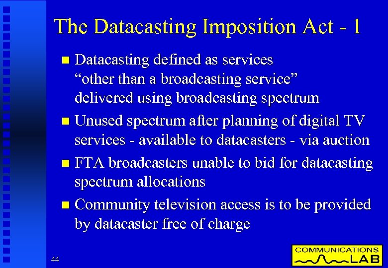 The Datacasting Imposition Act - 1 Datacasting defined as services “other than a broadcasting