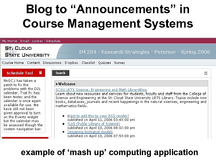 Blog to “Announcements” in Course Management Systems example of ‘mash up’ computing application 