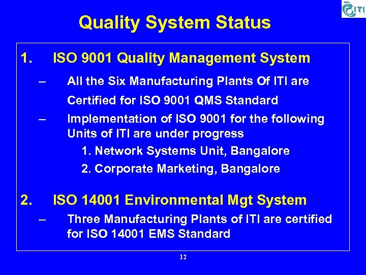 Quality System Status 1. ISO 9001 Quality Management System – All the Six Manufacturing