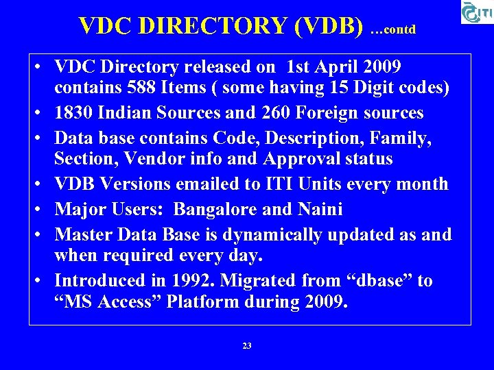VDC DIRECTORY (VDB) …contd • VDC Directory released on 1 st April 2009 contains