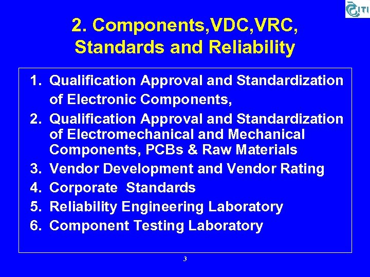 2. Components, VDC, VRC, Standards and Reliability 1. Qualification Approval and Standardization of Electronic