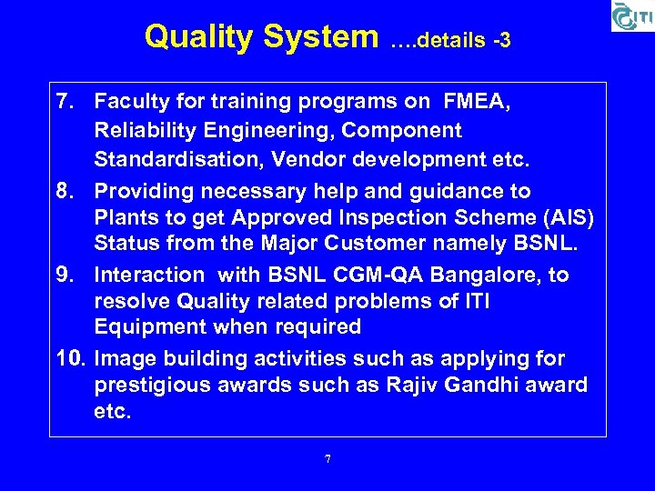 Quality System …. details -3 7. Faculty for training programs on FMEA, Reliability Engineering,