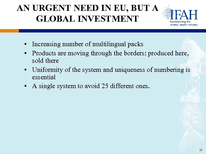 AN URGENT NEED IN EU, BUT A GLOBAL INVESTMENT • Increasing number of multilingual