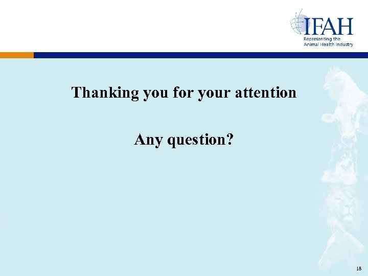 Thanking you for your attention Any question? 18 