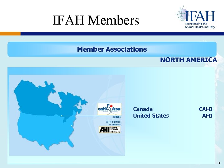IFAH Members Member Associations NORTH AMERICA Canada United States CAHI 7 