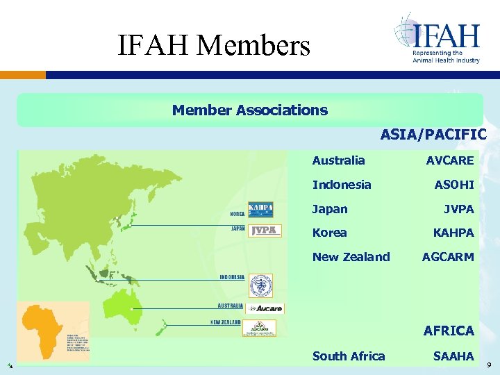 IFAH Members Member Associations ASIA/PACIFIC Australia Indonesia AVCARE ASOHI Japan JVPA Korea KAHPA New
