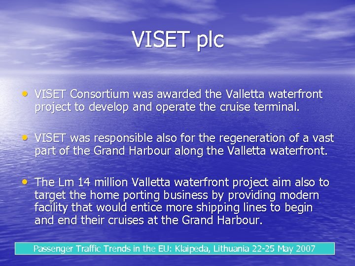 VISET plc • VISET Consortium was awarded the Valletta waterfront project to develop and