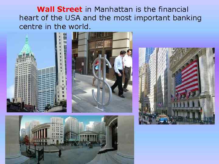 Wall Street in Manhattan is the financial heart of the USA and the most