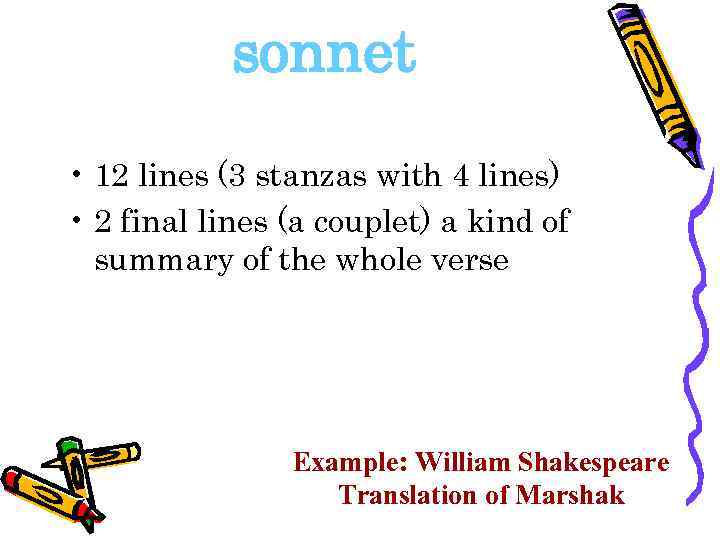 sonnet • 12 lines (3 stanzas with 4 lines) • 2 final lines (a