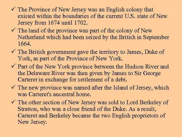 ü The Province of New Jersey was an English colony that existed within the