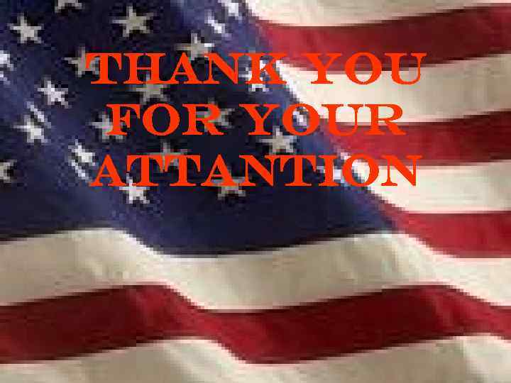 THANK YOU FOR YOUR ATTANTION 