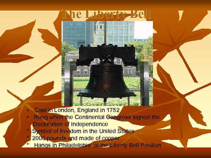 The Liberty Bell • • * * * Cast in London, England in 1752