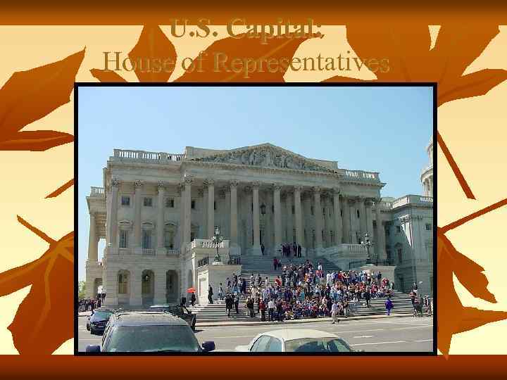 U. S. Capital: House of Representatives 
