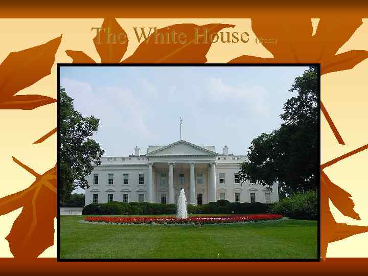 The White House (front) 